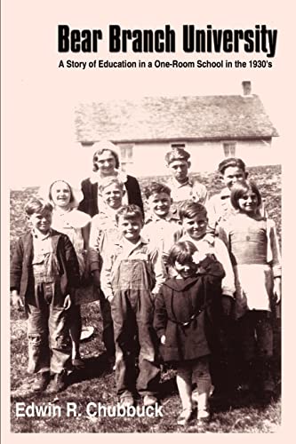 Bear Branch University: A Story of Education in a One-Room School in the 1930's