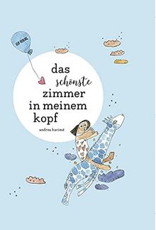 Das schönste Zimmer in meinem Kopf: Ein Gedicht (nicht nur) für Kinder