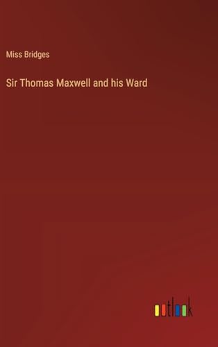 Sir Thomas Maxwell and his Ward