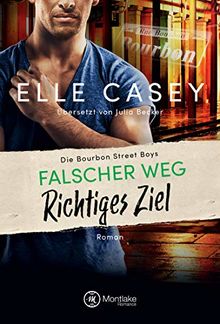 Falscher Weg, richtiges Ziel (Die Bourbon Street Boys, Band 4)