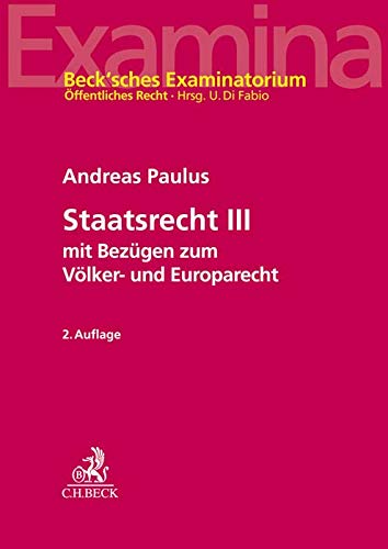 Staatsrecht III: mit Bezügen zum Völker- und Europarecht (Beck'sches Examinatorium Öffentliches Recht)