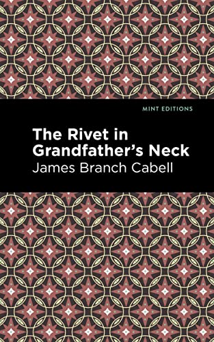 The Rivet in Grandfather's Neck: A Comedy of Limitations (Mint Editions―Humorous and Satirical Narratives)