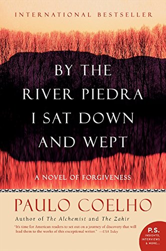 By the River Piedra I Sat Down and Wept: A Novel of Forgiveness