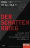 Der Schattenkrieg: Israel und die geheimen Tötungskommandos des Mossad - Ein SPIEGEL-Buch