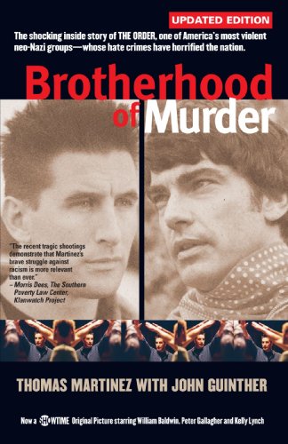 Brotherhood of Murder: The Shocking Inside Story of The Order, One of America's Most Violent Neo-Nazi Groups - Whose Hate Crimes Have Horrified the Nation