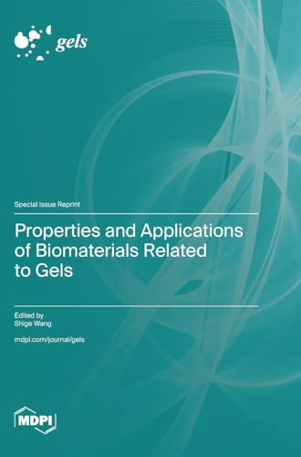 Properties and Applications of Biomaterials Related to Gels