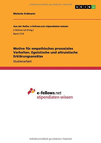 Motive für empathisches prosoziales Verhalten. Egoistische und altruistische Erklärungsansätze