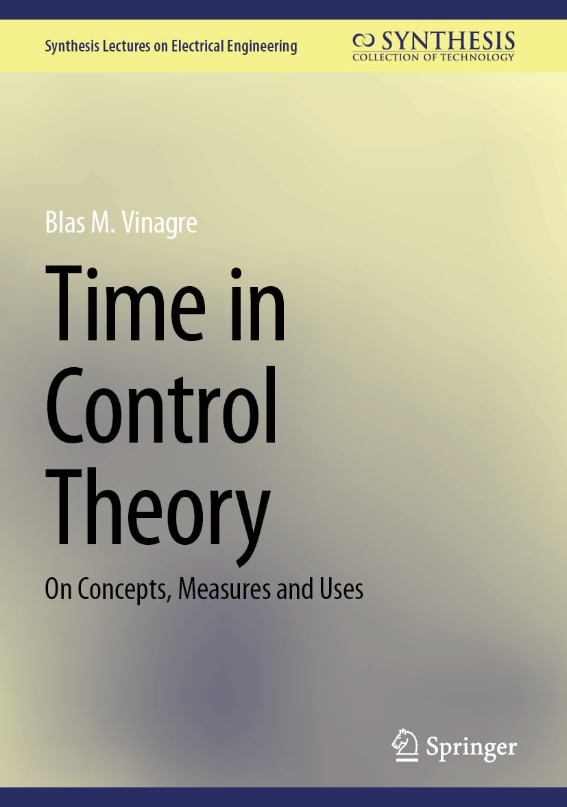 Time in Control Theory: On Concepts, Measures and Uses (Synthesis Lectures on Electrical Engineering)