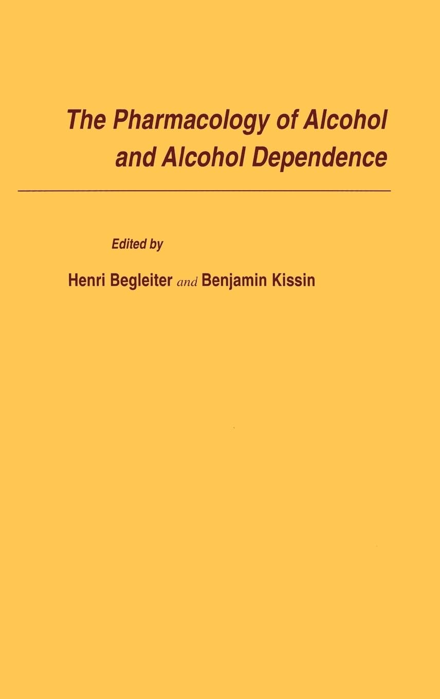 The Pharmacology of Alcohol and Alcohol Dependence (Alcohol and Alcoholism, 2)