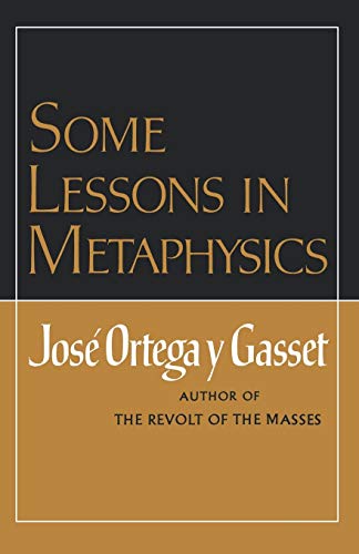 José Ortega y Gasset Some Lessons In Metaphysics