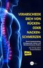 Verabschiede dich von Rücken- oder Nackenschmerzen: Durch Faszientraining, Bindegewebe stärken und Rückenschmerzen lindern (Das einzig wahre Schmerzlexikon, Band 1)
