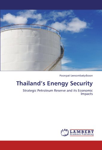 Thailand’s Enengy Security: Strategic Petroleum Reserve and its Economic Impacts