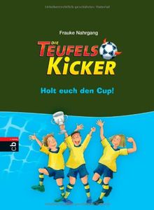 Die Teufelskicker - Holt euch den Cup!: Band 3