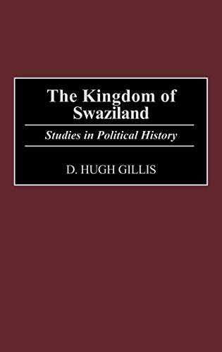 The Kingdom of Swaziland: Studies in Political History (Contributions in Comparative Colonial Studies)