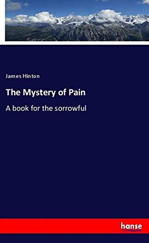 The Mystery of Pain: A book for the sorrowful
