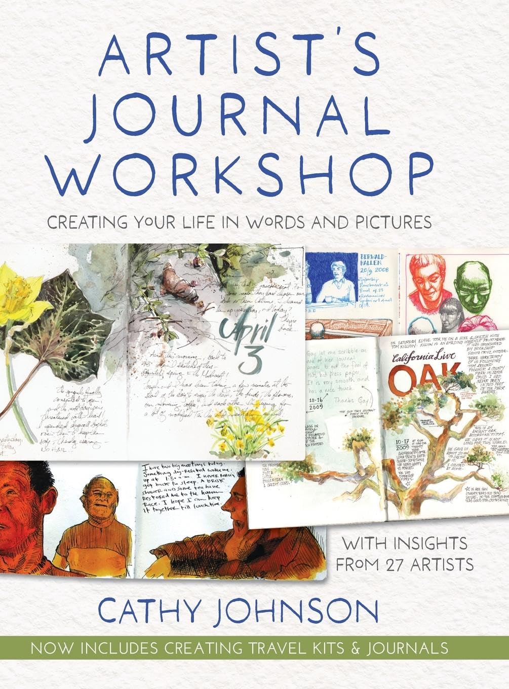 Cathy Johnson Artist's Journal Workshop, Creating Your Life In Words And Pictures