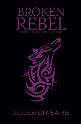Broken Rebel: A Silver Sentinel Fated Mates Wolf Shifter Romance: A Silver Sentinel Wolf Shifter Romance (Broken Peak Pack, Band 4)