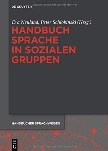 Handbuch Sprache in sozialen Gruppen (Handbücher Sprachwissen (HSW), Band 9)