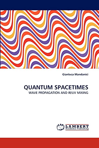 QUANTUM SPACETIMES: WAVE PROPAGATION AND IR/UV MIXING