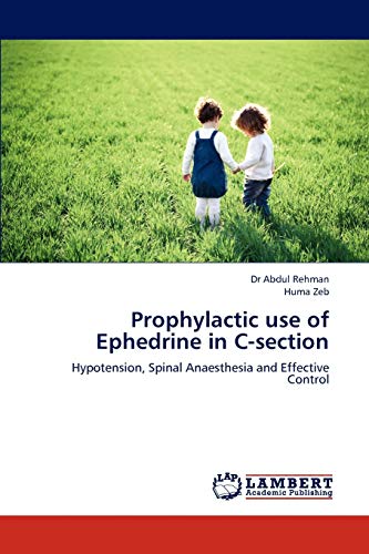 Prophylactic use of Ephedrine in C-section: Hypotension, Spinal Anaesthesia and Effective Control