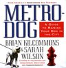 Metrodog: A Guide to Raising Your Dog in the City