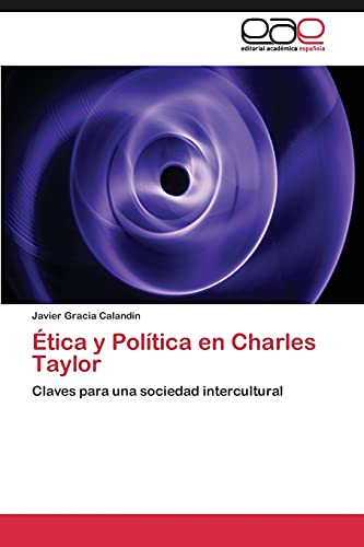 Ética y Política en Charles Taylor: Claves para una sociedad intercultural