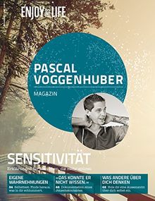 Pascal Voggenhuber Magazin No. 1 SENSITIVITÄT, Enjoy this Life®