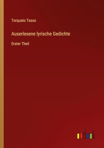 Auserlesene lyrische Gedichte: Erster Theil