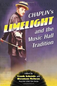 Chaplin's ""Limelight"" and the Music Hall Tradition