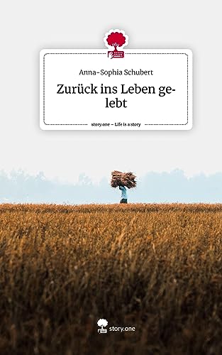 Zurück ins Leben gelebt. Life is a Story - story.one