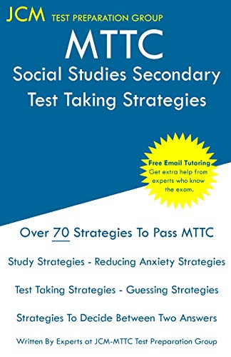 MTTC Social Studies Secondary - Test Taking Strategies: MTTC 084 Exam - Free Online Tutoring - New 2020 Edition - The latest strategies to pass your exam.