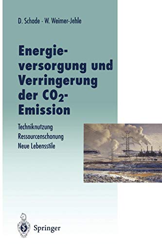 Energieversorgung und Verringerung der CO2-Emission: Techniknutzung - Ressourcenschonung - Neue Lebensstile, Pfade in die ... in Baden-Württemberg)
