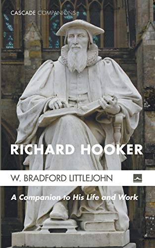 Richard Hooker: A Companion to His Life and Work (Cascade Companions)