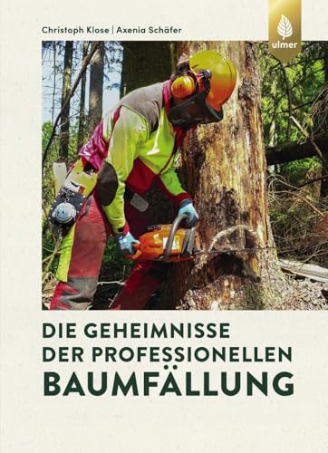 Die Geheimnisse der professionellen Baumfällung: Das umfangreiche Werk zur Arbeit mit der Motorsäge