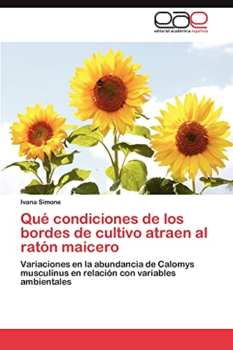 Qué condiciones de los bordes de cultivo atraen al ratón maicero: Variaciones en la abundancia de Calomys musculinus en relación con variables ambientales