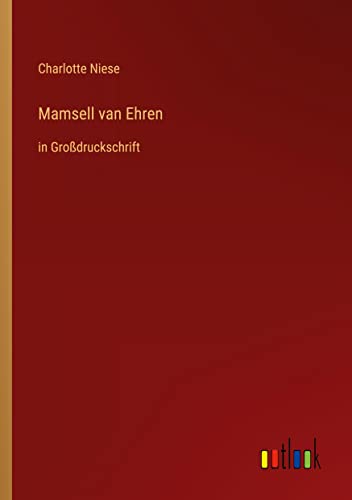 Mamsell van Ehren: in Großdruckschrift
