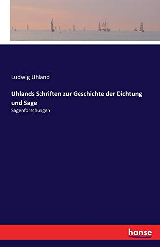 Uhlands Schriften zur Geschichte der Dichtung und Sage: Sagenforschungen
