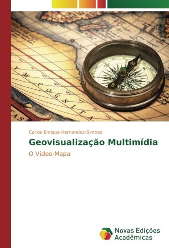Geovisualização Multimídia: O Vídeo-Mapa