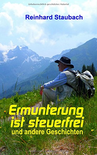 Ermunterung ist steuerfrei: und andere Geschichten