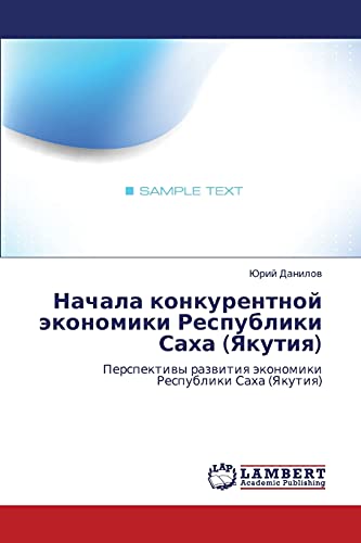 Nachala konkurentnoy ekonomiki Respubliki Sakha (Yakutiya): Perspektivy razvitiya ekonomiki Respubliki Sakha (Yakutiya): Perspektiwy razwitiq äkonomiki Respubliki Saha (Yakutiq)