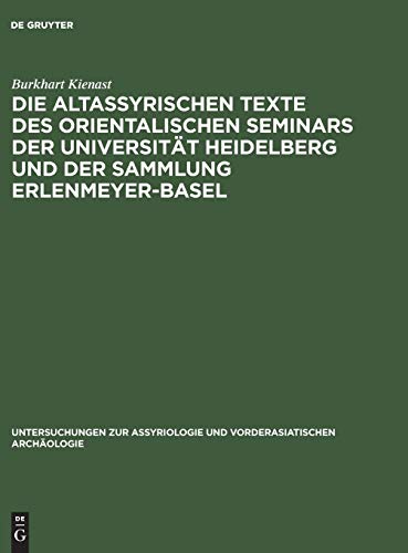 Die altassyrischen Texte des orientalischen Seminars der Universität Heidelberg und der Sammlung Erlenmeyer-Basel (Untersuchungen zur Assyriologie und vorderasiatischen Archäologie, 1, Band 1)