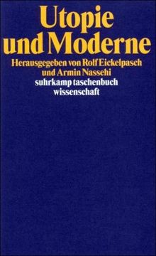 Utopie und Moderne (suhrkamp taschenbuch wissenschaft)
