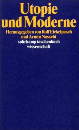 Utopie und Moderne (suhrkamp taschenbuch wissenschaft)