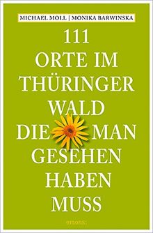 111 Orte im Thüringer Wald, die man gesehen haben muss