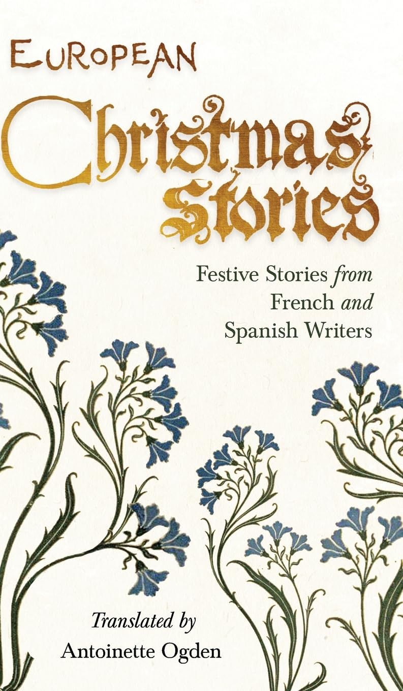 European Christmas Stories: Festive Stories from French and Spanish Writers