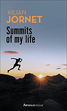 Summits of my life : rêves et défis en montagne