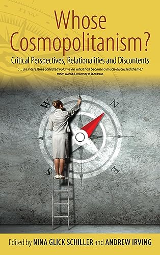 Whose Cosmopolitanism?: Critical Perspectives, Relationalities and Discontents