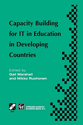 Capacity Building for It in Education in Developing Countries: IFIP TC3 WG3.1, 3.4 & 3.5 Working Conference on Capacity Building for IT in Education ... in Information and Communication Technology)