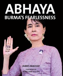 Abhaya : Burmas Fearlessness