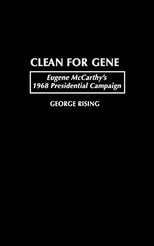 Clean for Gene: Eugene McCarthy's 1968 Presidential Campaign